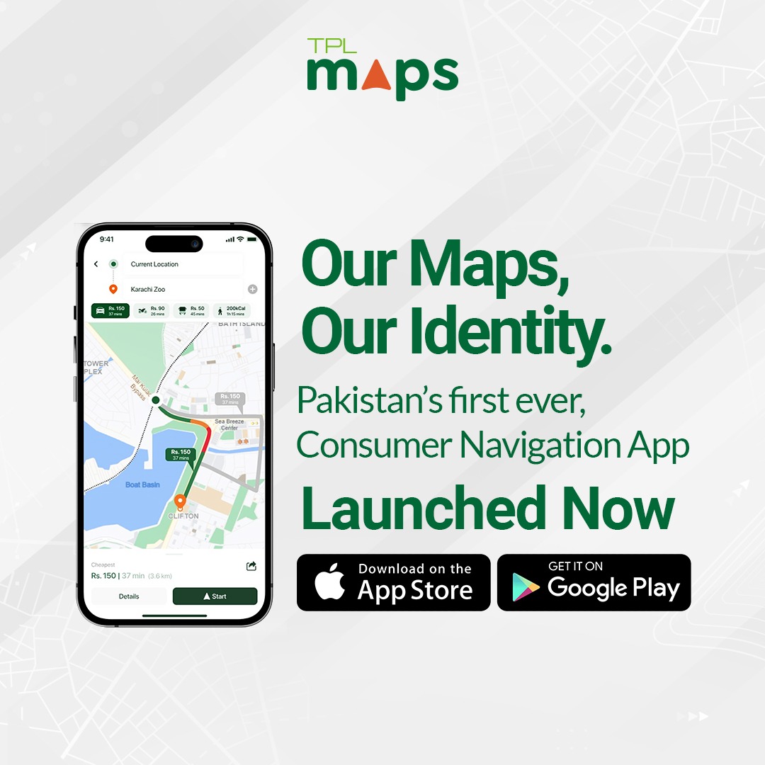 TPL Maps – Pakistan’s First Consumer Navigation App – Set to Revolutionize Mapping and Make Traveling Easier for Pakistanis
